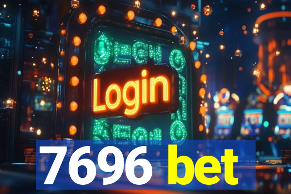 7696 bet